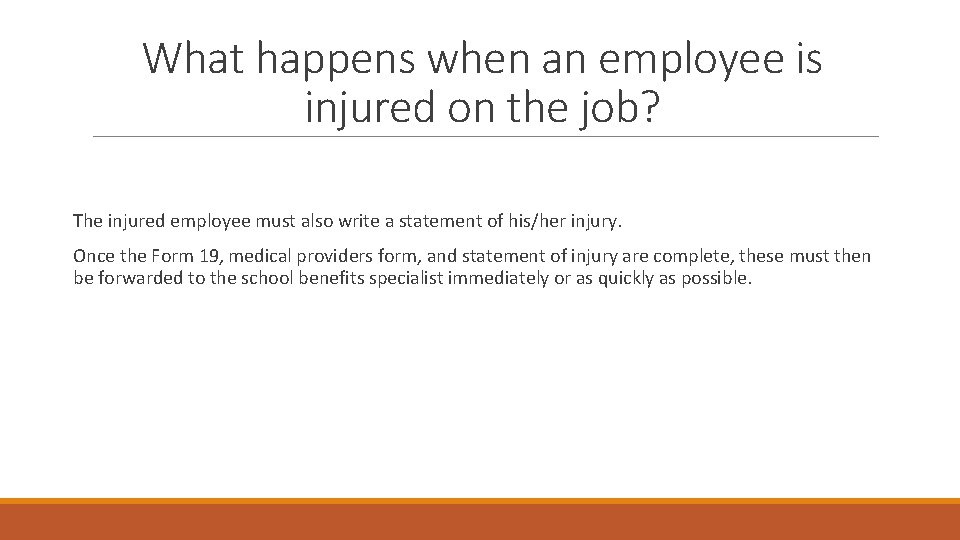 What happens when an employee is injured on the job? The injured employee must