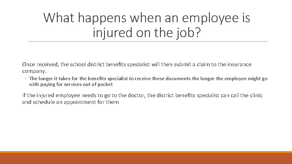 What happens when an employee is injured on the job? Once received, the school