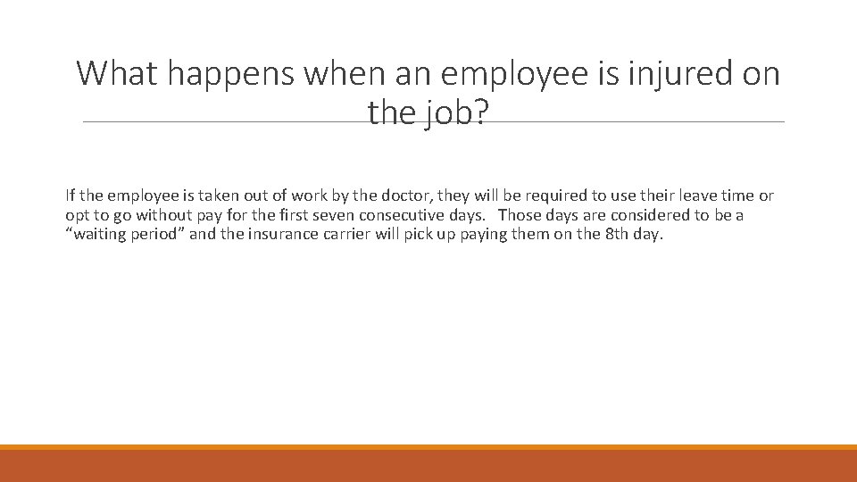 What happens when an employee is injured on the job? If the employee is