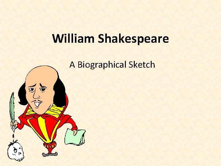 William Shakespeare A Biographical Sketch 
