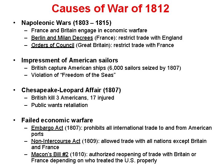 Causes of War of 1812 • Napoleonic Wars (1803 – 1815) – France and