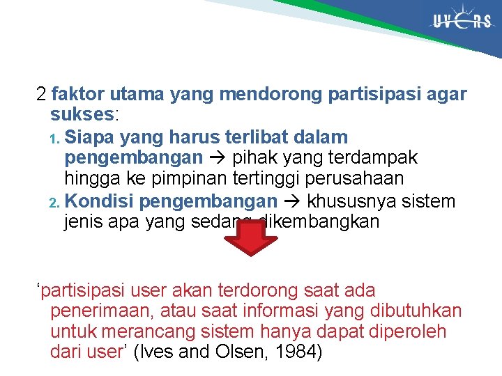 2 faktor utama yang mendorong partisipasi agar sukses: 1. Siapa yang harus terlibat dalam