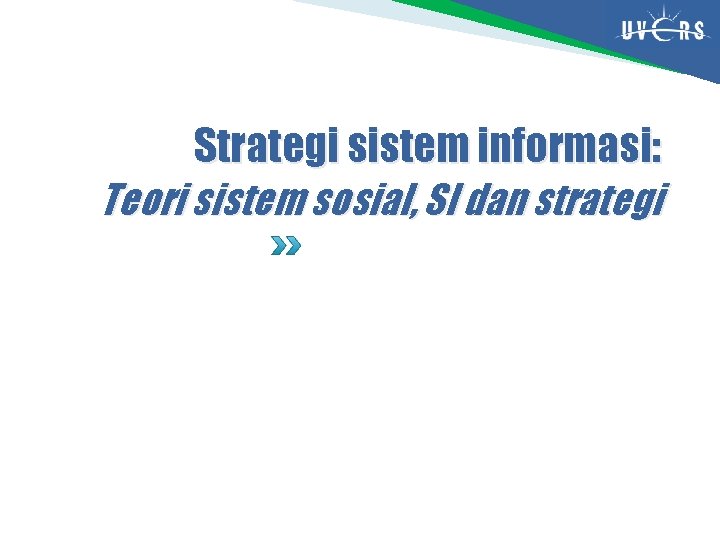 Strategi sistem informasi: Teori sistem sosial, SI dan strategi 