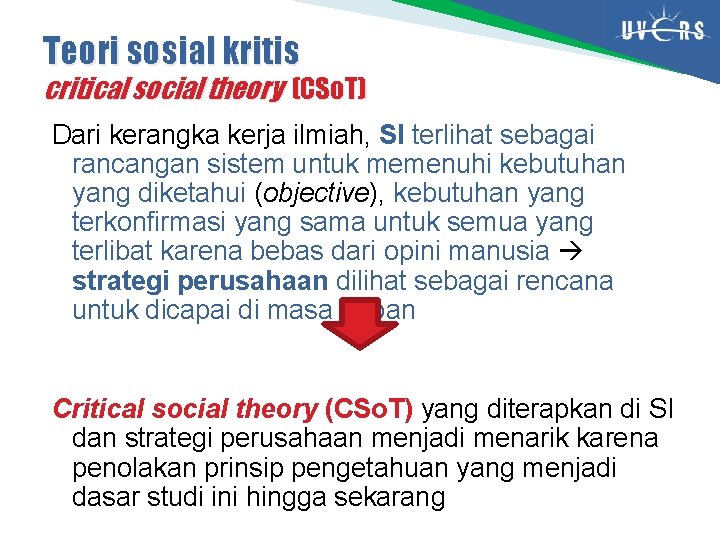 Teori sosial kritis critical social theory (CSo. T) Dari kerangka kerja ilmiah, SI terlihat