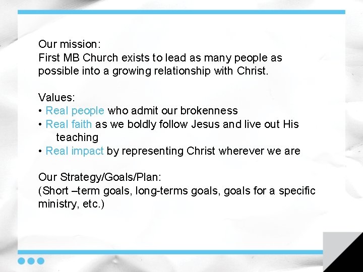 Our mission: First MB Church exists to lead as many people as possible into