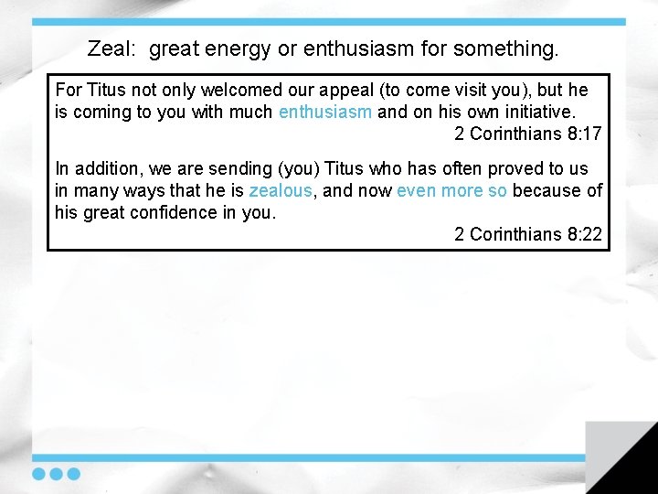 Zeal: great energy or enthusiasm for something. For Titus not only welcomed our appeal