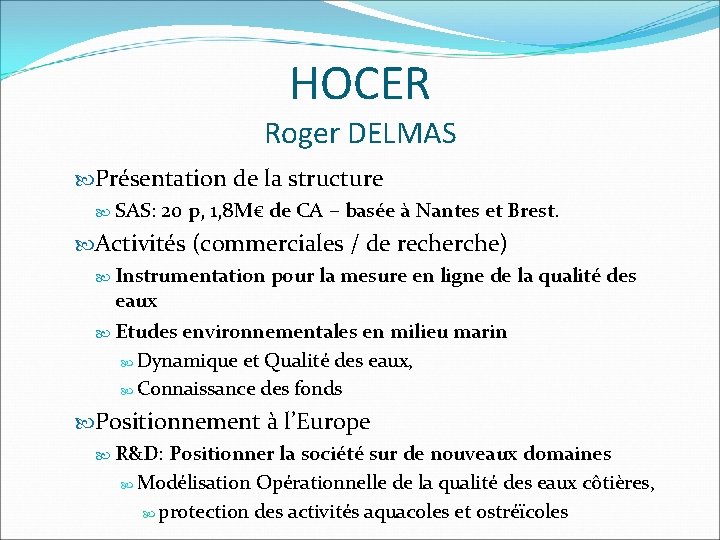 HOCER Roger DELMAS Présentation de la structure SAS: 20 p, 1, 8 M€ de