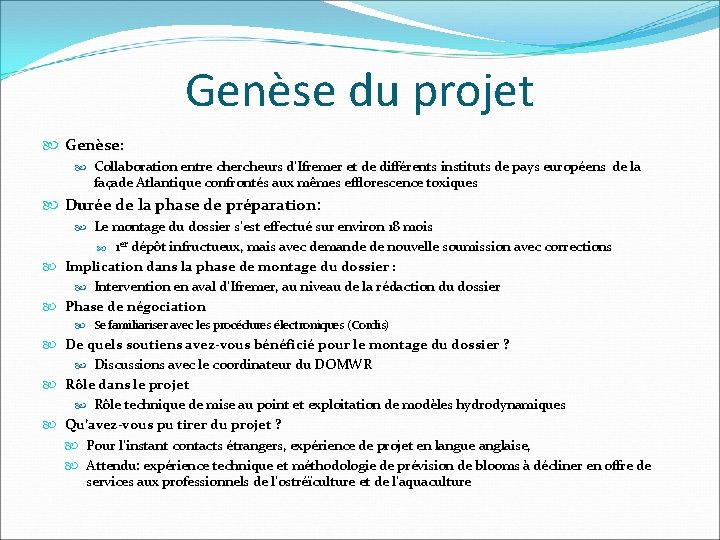 Genèse du projet Genèse: Collaboration entre chercheurs d’Ifremer et de différents instituts de pays