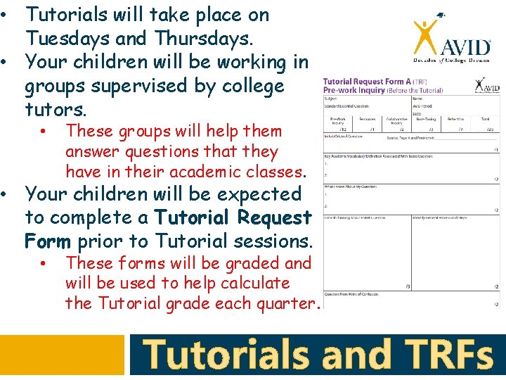  • Tutorials will take place on Tuesdays and Thursdays. • Your children will