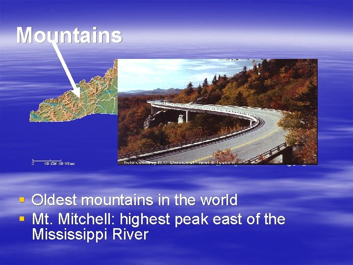 Mountains § Oldest mountains in the world § Mt. Mitchell: highest peak east of