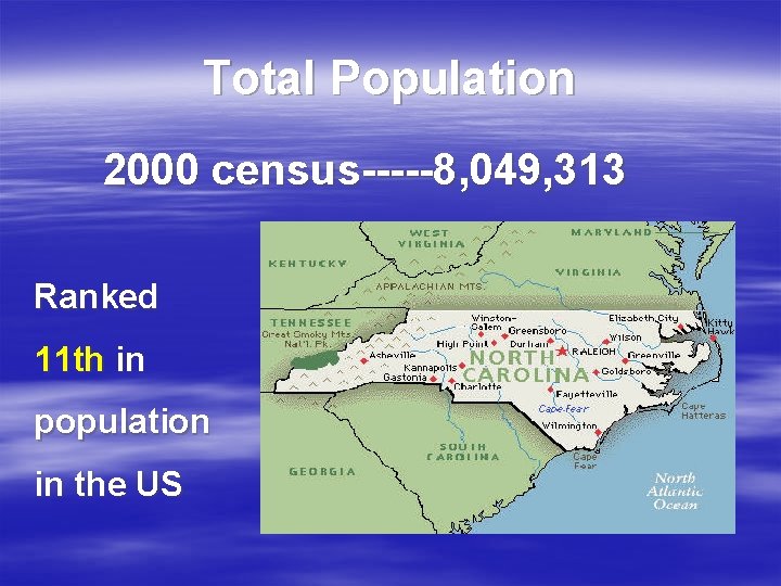 Total Population 2000 census-----8, 049, 313 Ranked 11 th in population in the US