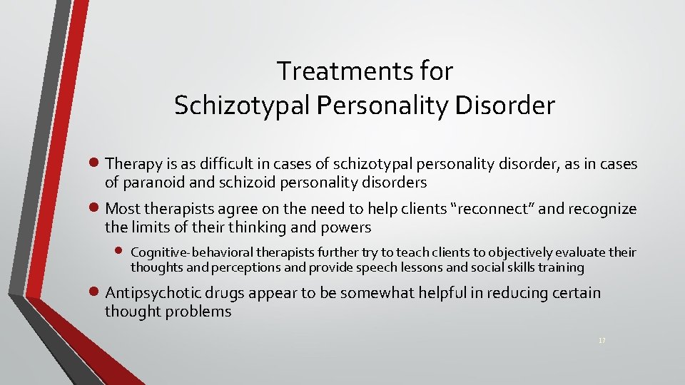 Treatments for Schizotypal Personality Disorder · Therapy is as difficult in cases of schizotypal