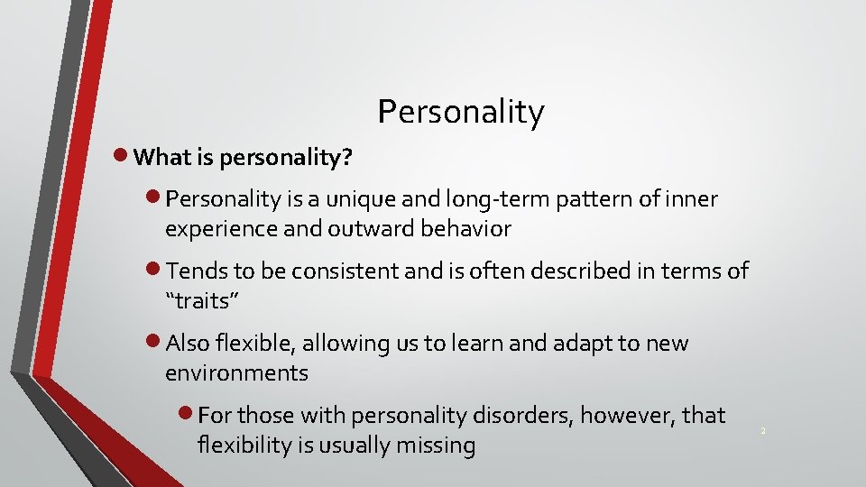 Personality · What is personality? · Personality is a unique and long-term pattern of