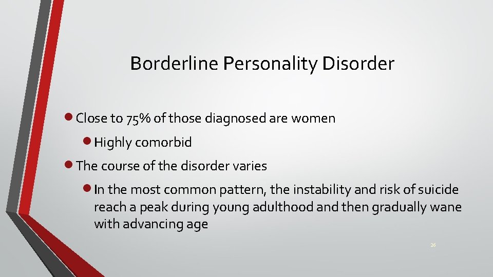 Borderline Personality Disorder · Close to 75% of those diagnosed are women · Highly