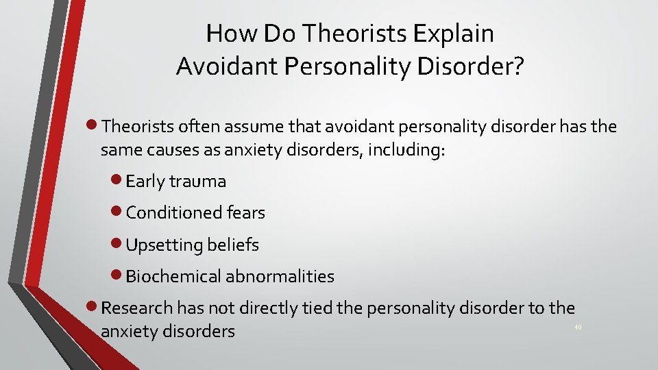 How Do Theorists Explain Avoidant Personality Disorder? · Theorists often assume that avoidant personality