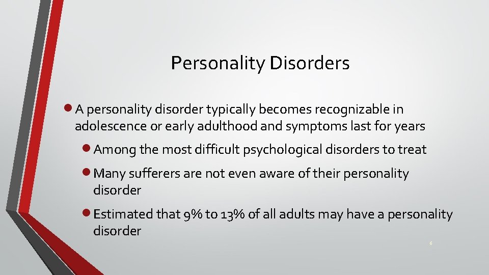 Personality Disorders · A personality disorder typically becomes recognizable in adolescence or early adulthood