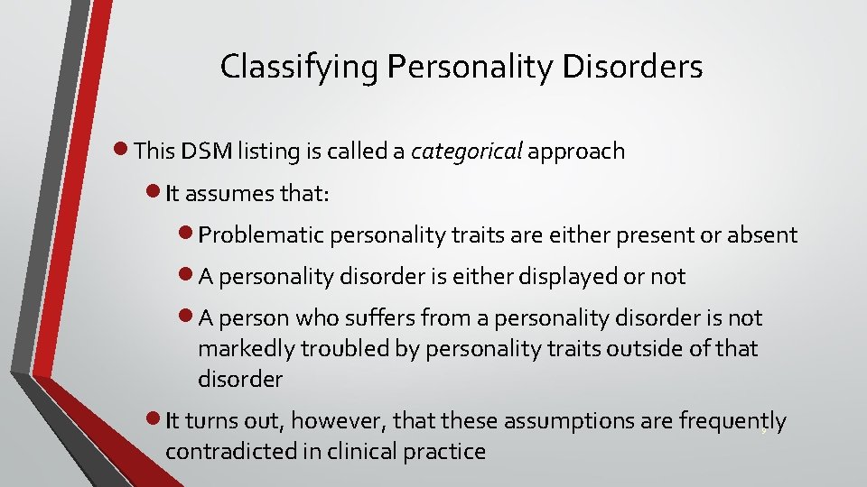 Classifying Personality Disorders · This DSM listing is called a categorical approach · It