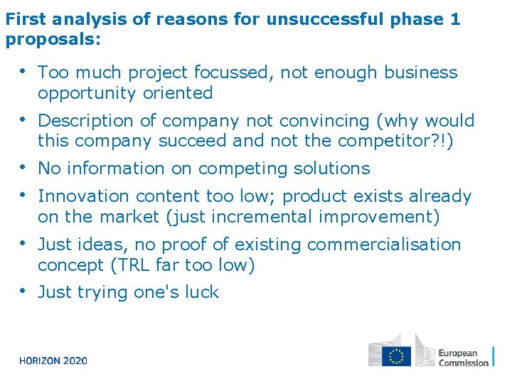 First analysis of reasons for unsuccessful phase 1 proposals: • Too much project focussed,