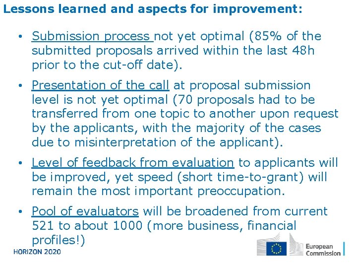 Lessons learned and aspects for improvement: • Submission process not yet optimal (85% of