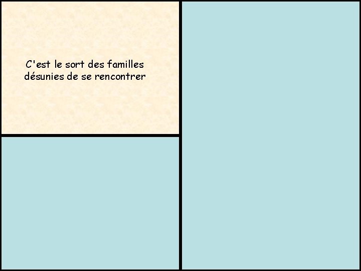 Michel Audiard (1920 - 1985) C'est le sort des familles désunies de se rencontrer