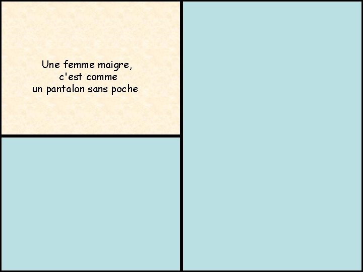 Eugène Labiche (1815 - 1888) Une femme maigre, c'est comme un pantalon sans poche