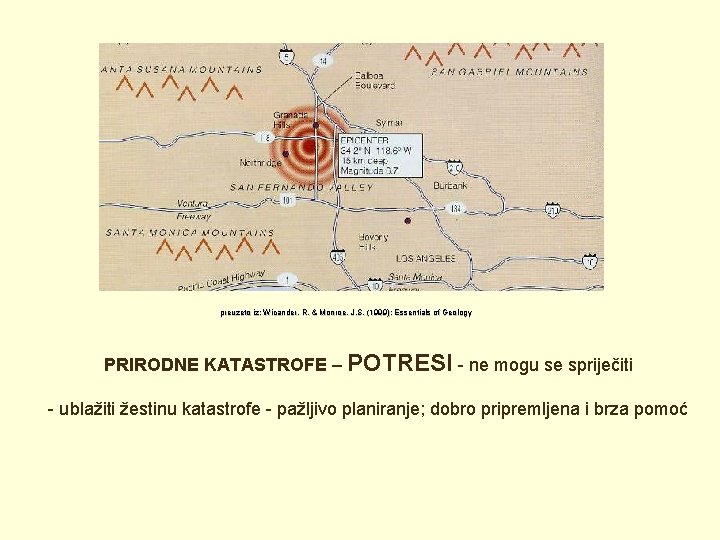 preuzeto iz: Wicander, R. & Monroe, J. S. (1999): Essentials of Geology PRIRODNE KATASTROFE