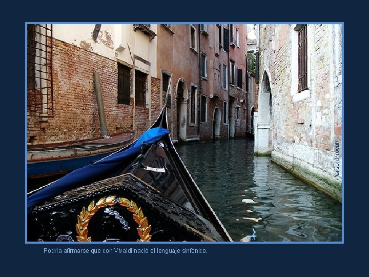 Gilson. Procati Podría afirmarse que con Vivaldi nació el lenguaje sinfónico. 