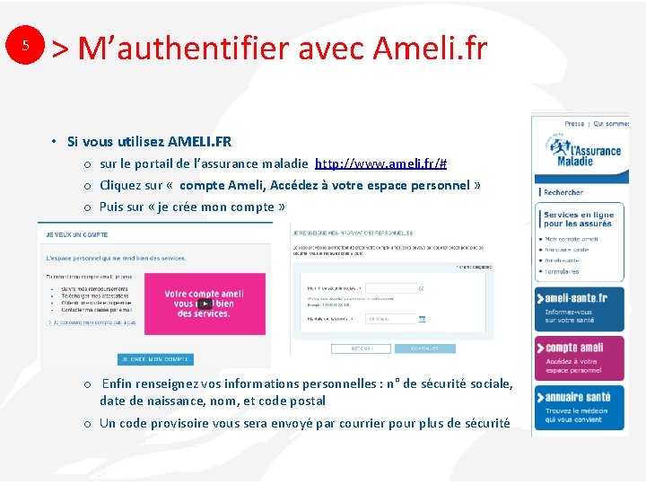 5 > M’authentifier avec Ameli. fr • Si vous utilisez AMELI. FR o sur