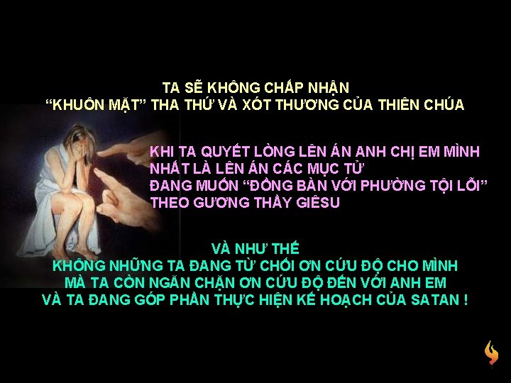 TA SẼ KHÔNG CHẤP NHẬN “KHUÔN MẶT” THA THỨ VÀ XÓT THƯƠNG CỦA THIÊN