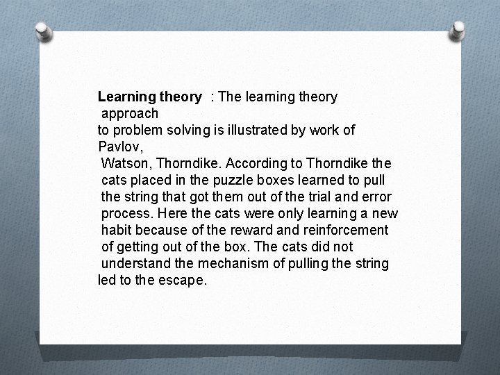 Learning theory : The learning theory approach to problem solving is illustrated by work Learning theory : The learning theory approach to problem solving is illustrated by work