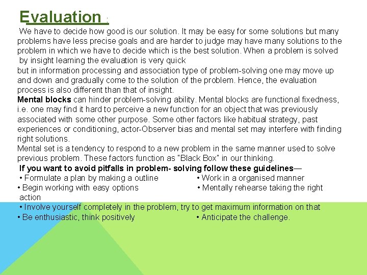 Evaluation : We have to decide how good is our solution. It may be Evaluation : We have to decide how good is our solution. It may be