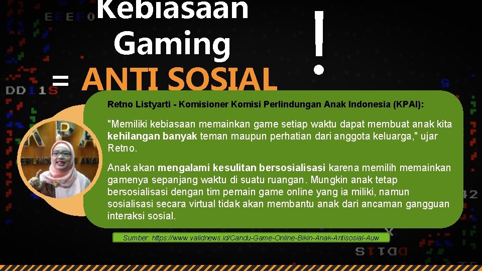 Kebiasaan Gaming = ANTI SOSIAL ! Retno Listyarti - Komisioner Komisi Perlindungan Anak Indonesia