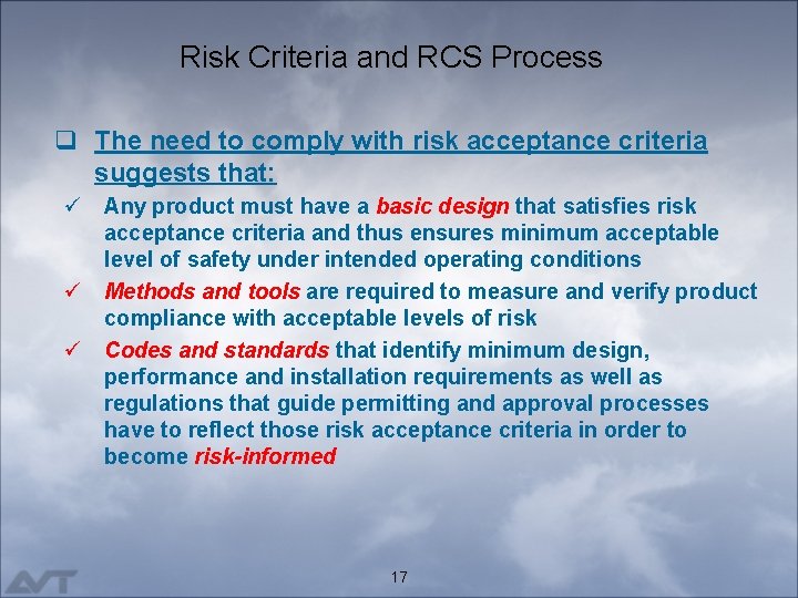 Risk Criteria and RCS Process q The need to comply with risk acceptance criteria