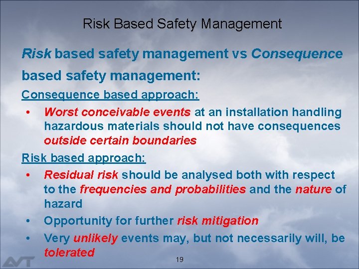 Risk Based Safety Management Risk based safety management vs Consequence based safety management: Consequence