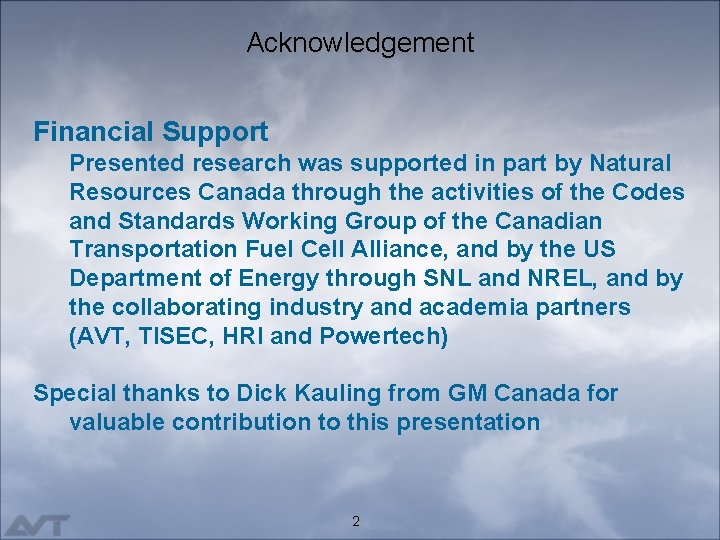 Acknowledgement Financial Support Presented research was supported in part by Natural Resources Canada through