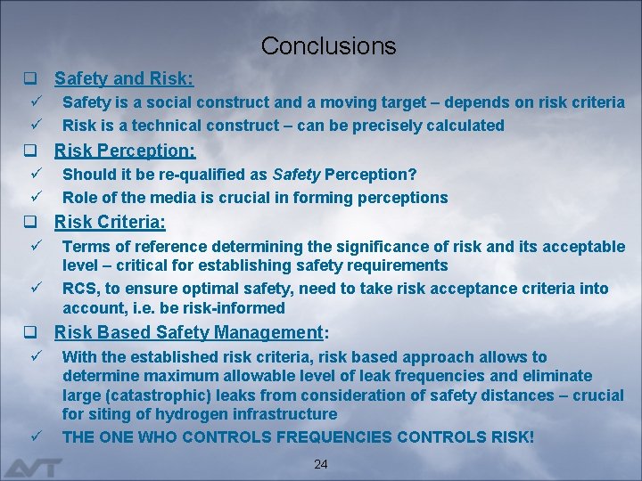 Conclusions q Safety and Risk: ü ü Safety is a social construct and a