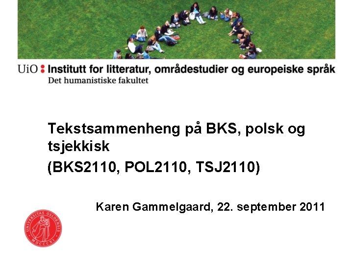 Tekstsammenheng på BKS, polsk og tsjekkisk (BKS 2110, POL 2110, TSJ 2110) Karen Gammelgaard,