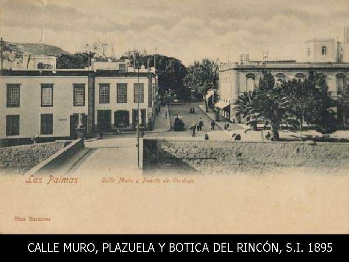 CALLE MURO, PLAZUELA Y BOTICA DEL RINCÓN, S. I. 1895 