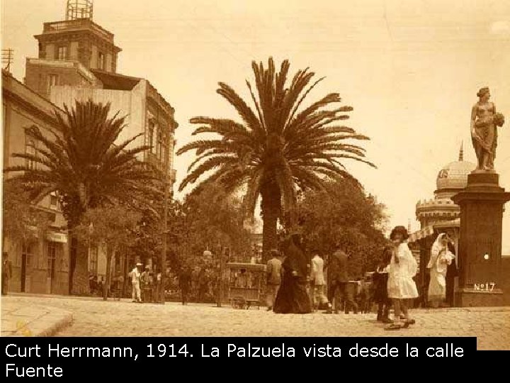 Curt Herrmann, 1914. La Palzuela vista desde la calle Fuente 