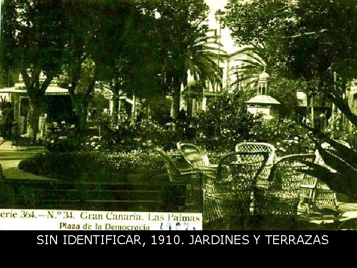 SIN IDENTIFICAR, 1910. JARDINES Y TERRAZAS 