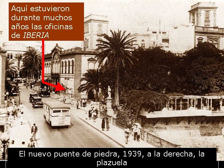 Aquí estuvieron durante muchos años las oficinas de IBERIA El nuevo puente de piedra,