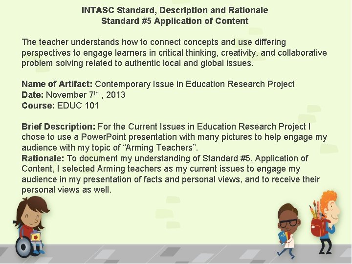 INTASC Standard, Description and Rationale Standard #5 Application of Content The teacher understands how