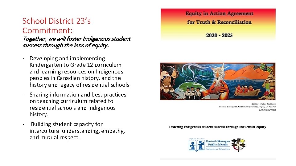 School District 23’s Commitment: Together, we will foster Indigenous student success through the lens