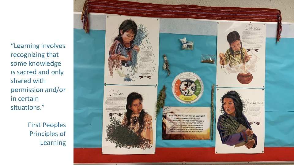 “Learning involves recognizing that some knowledge is sacred and only shared with permission and/or