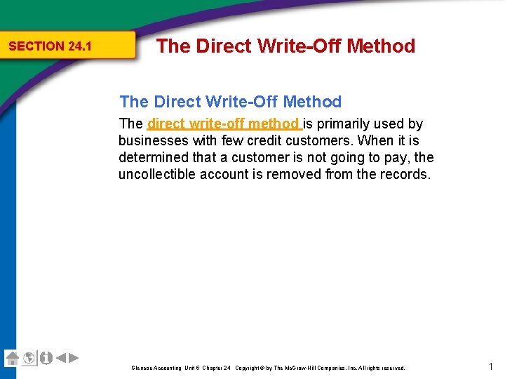 SECTION 24. 1 The Direct Write-Off Method The direct write-off method is primarily used