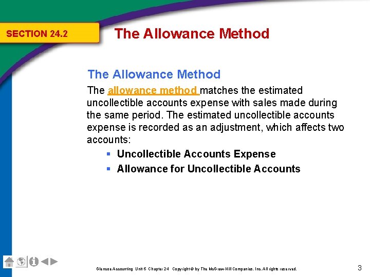 SECTION 24. 2 The Allowance Method The allowance method matches the estimated uncollectible accounts