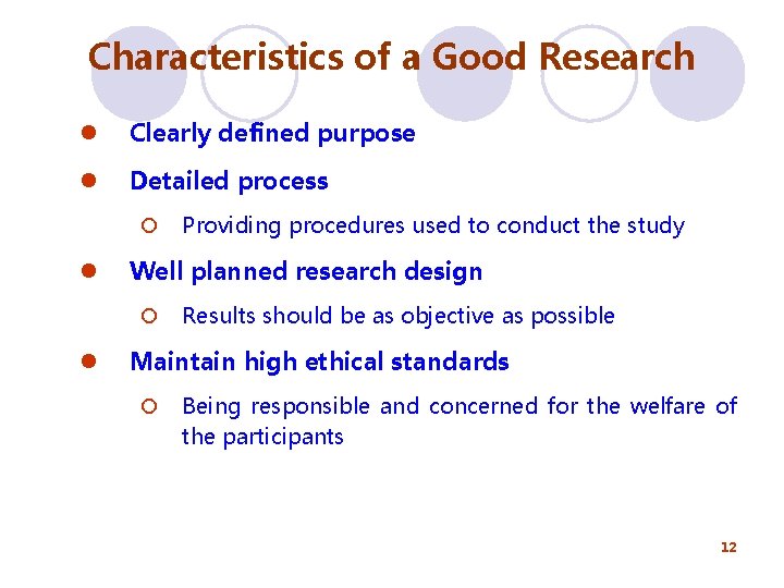 Characteristics of a Good Research l Clearly defined purpose l Detailed process ¡ l Characteristics of a Good Research l Clearly defined purpose l Detailed process ¡ l