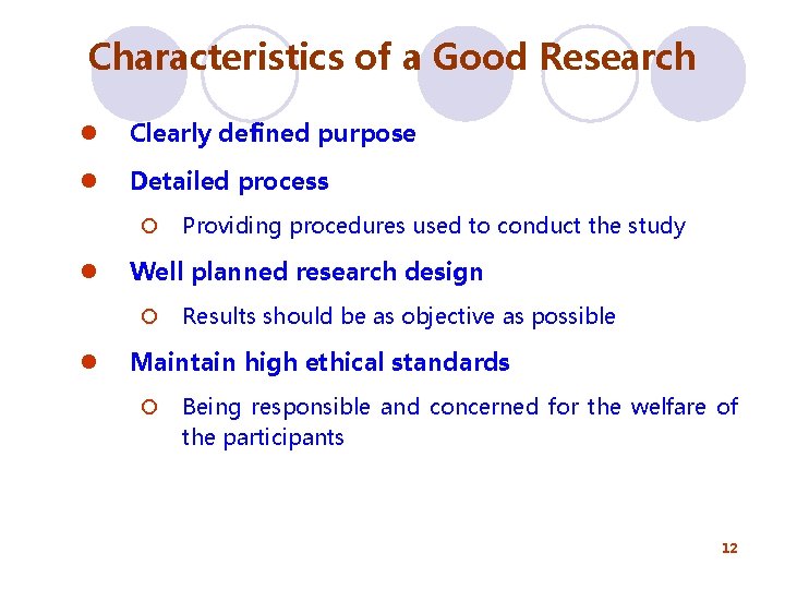 Characteristics of a Good Research l Clearly defined purpose l Detailed process ¡ l