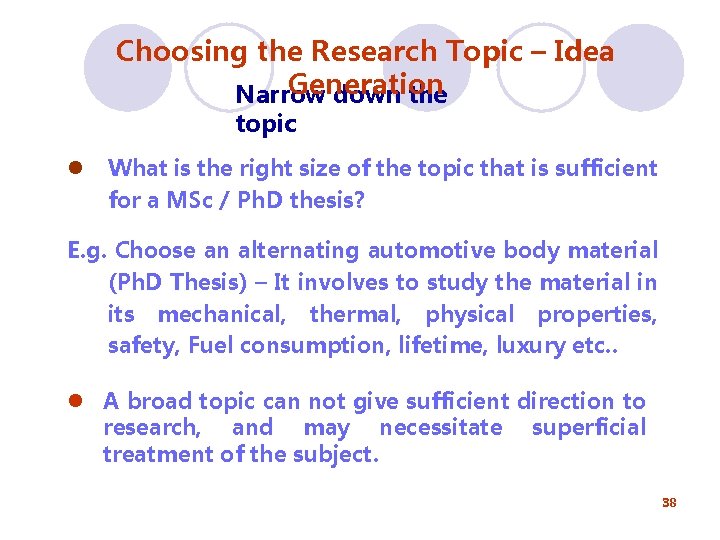 Choosing the Research Topic – Idea Generation Narrow down the topic l What is Choosing the Research Topic – Idea Generation Narrow down the topic l What is