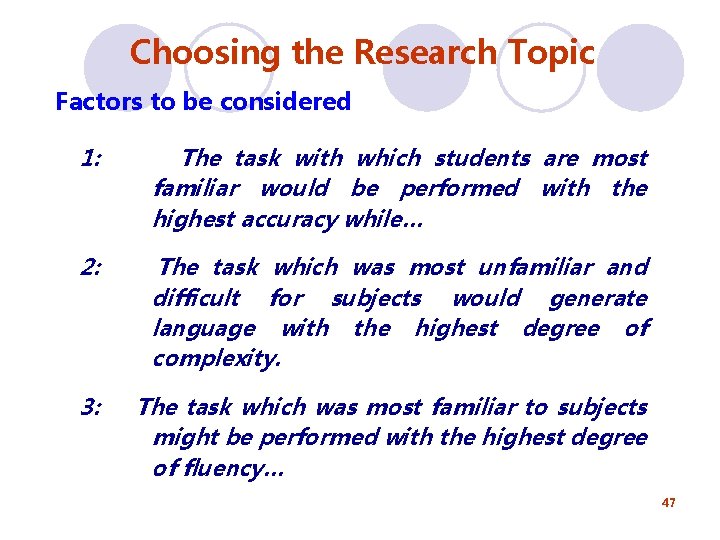 Choosing the Research Topic Factors to be considered 1: The task with which students